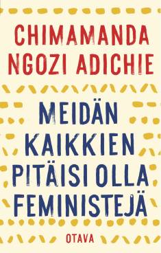 Meidän kaikkien pitäisi olla feministejä